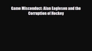 [PDF Download] Game Misconduct: Alan Eagleson and the Corruption of Hockey [PDF] Full Ebook