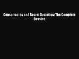 [PDF Download] Conspiracies and Secret Societies: The Complete Dossier [PDF] Online