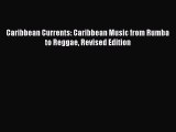 [PDF Download] Caribbean Currents: Caribbean Music from Rumba to Reggae Revised Edition [PDF]