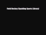 [PDF Download] Field Hockey (Spalding Sports Library) [PDF] Online