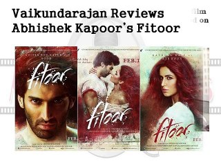 Vaikundarajan Reviews Abhishek Kapoor’s Fitoor