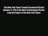 [PDF Download] The New York Times Tough Crossword Puzzles Volume 12: 100 of the Most Challenging