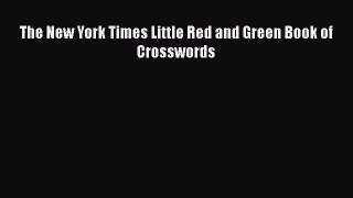 [PDF Download] The New York Times Little Red and Green Book of Crosswords [Read] Full Ebook