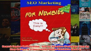 Download PDF  Search Engine Optimization  SEO for Newbies Pathways Step by Step Guides to a Successful FULL FREE