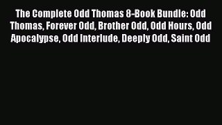 Download The Complete Odd Thomas 8-Book Bundle: Odd Thomas Forever Odd Brother Odd Odd Hours