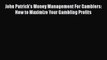 [PDF Download] John Patrick's Money Management For Gamblers: How to Maximize Your Gambling