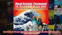 Download PDF  Real Estate Tsunami Survivors Guide Prospering in Todays Financial Storm FULL FREE