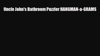 PDF Uncle John's Bathroom Puzzler HANGMAN-a-GRAMS Ebook