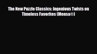 Download The New Puzzle Classics: Ingenious Twists on Timeless Favorites (Mensa®) Ebook