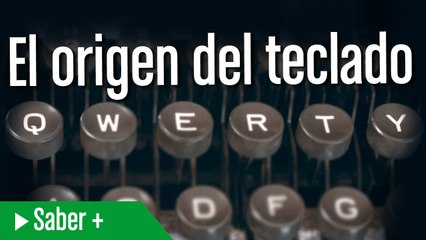 ¿Cuál es el origen del teclado QWERTY?