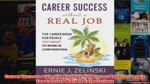 Download PDF  Career Success without a Real Job The Career Book for People Too Smart to Work in FULL FREE
