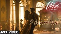 Pashmina VIDEO SONGS  2016- Fitoor - Aditya Roy Kapur, Katrina Kaif - Amit Trivedi