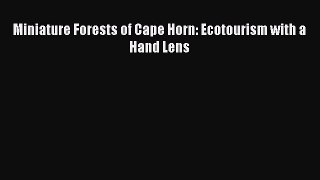 PDF Miniature Forests of Cape Horn: Ecotourism with a Hand Lens  Read Online
