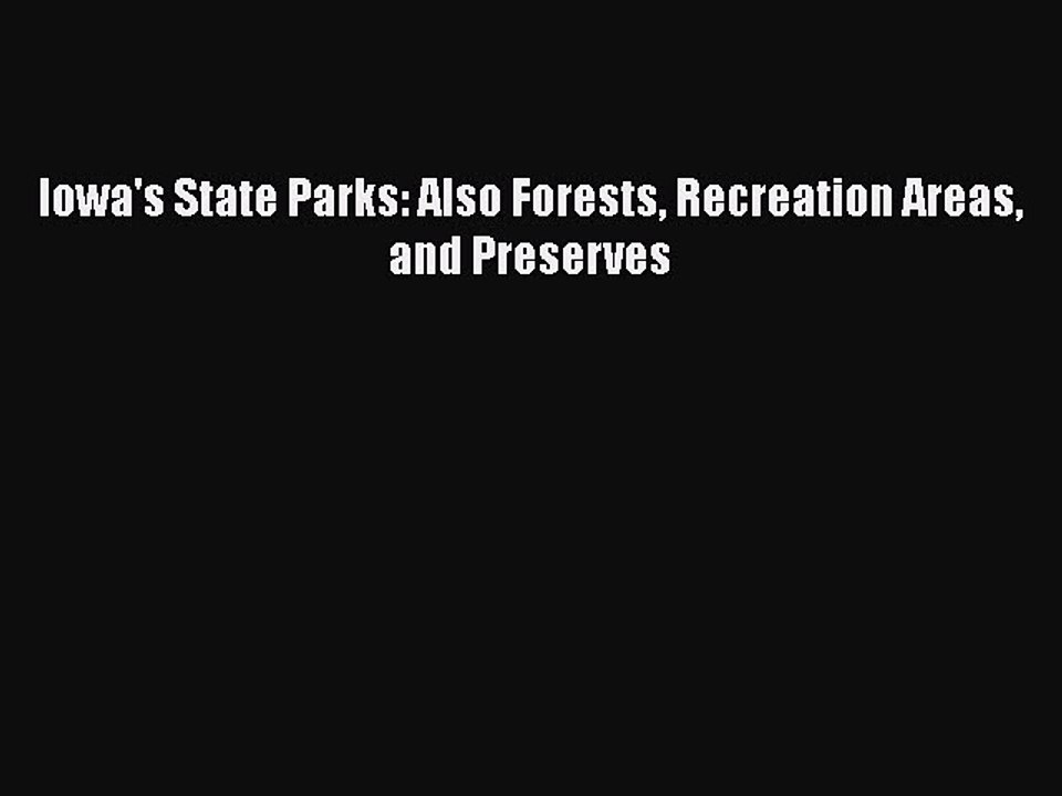 Download Iowa's State Parks: Also Forests Recreation Areas and Preserves  EBook