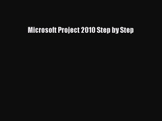 Read Microsoft Project 2010 Step by Step Ebook Free