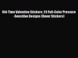 Read Old-Time Valentine Stickers: 23 Full-Color Pressure-Sensitive Designs (Dover Stickers)