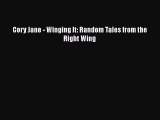 PDF Cory Jane - Winging It: Random Tales from the Right Wing  EBook