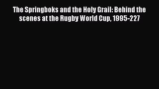 Download The Springboks and the Holy Grail: Behind the scenes at the Rugby World Cup 1995-227