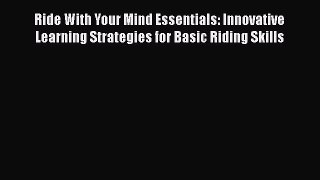 PDF Ride With Your Mind Essentials: Innovative Learning Strategies for Basic Riding Skills