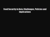 [PDF Download] Food Security in Asia: Challenges Policies and Implications [Read] Online
