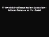 [PDF Download] VI-10 Ordinis Sexti Tomus Decimus: Annotationes in Novum Testamentum (Pars Sexta)
