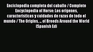 PDF Enciclopedia completa del caballo / Complete Encyclopedia of Horse: Los orígenes caracteristicas