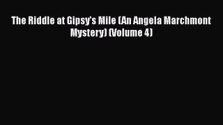 [PDF] The Riddle at Gipsy's Mile (An Angela Marchmont Mystery) (Volume 4) [Download] Full Ebook