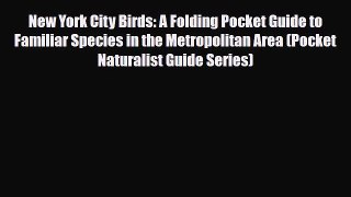 [PDF] New York City Birds: A Folding Pocket Guide to Familiar Species in the Metropolitan Area