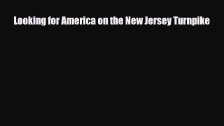 [PDF] Looking for America on the New Jersey Turnpike [Download] Online