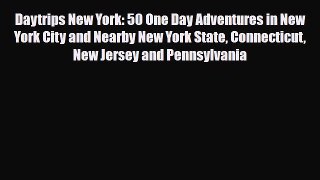 [PDF] Daytrips New York: 50 One Day Adventures in New York City and Nearby New York State Connecticut