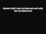 [PDF] Shadow Traffic's New York Shortcuts and Traffic Tips: By Gridlock Sam [Download] Online