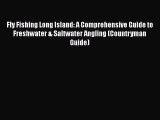 [PDF] Fly Fishing Long Island: A Comprehensive Guide to Freshwater & Saltwater Angling (Countryman