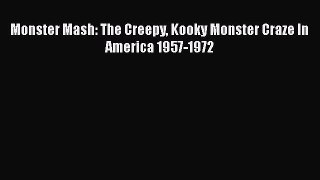[PDF] Monster Mash: The Creepy Kooky Monster Craze In America 1957-1972 [Read] Full Ebook