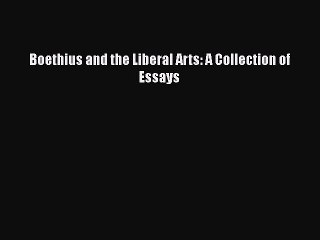 [PDF Download] Boethius and the Liberal Arts: A Collection of Essays [PDF] Online