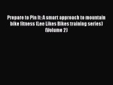 PDF Prepare to Pin It: A smart approach to mountain bike fitness (Lee Likes Bikes training