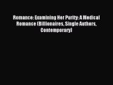 Read Romance: Examining Her Purity: A Medical Romance (Billionaires Single Authors Contemporary)