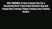 Read DOG TRAINING: 37 Dog Training Tips For a Beautifully Well Trained And Obedient Dog And