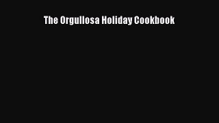 Read The Orgullosa Holiday Cookbook Ebook Free