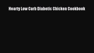 Download Hearty Low Carb Diabetic Chicken Cookbook Ebook Free