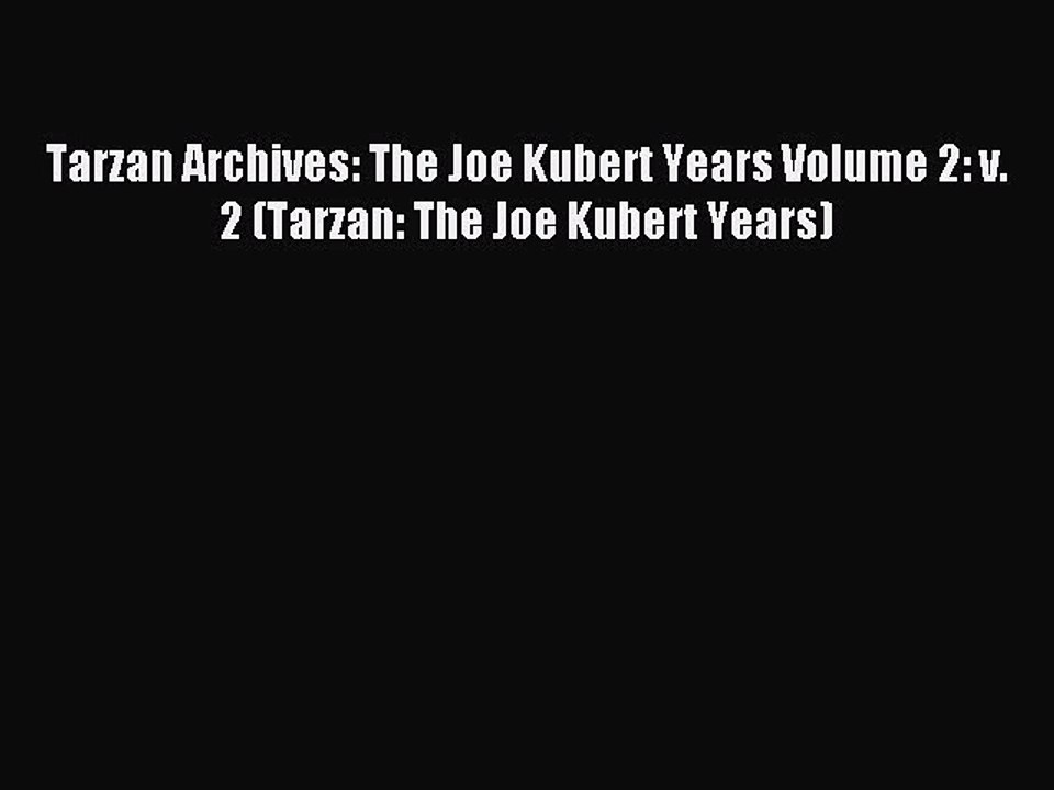 Read Tarzan Archives: The Joe Kubert Years Volume 2: v. 2 (Tarzan: The Joe Kubert Years) Ebook