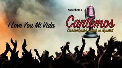 Cantemos - Vol. 3 - I Love You Mi Vida