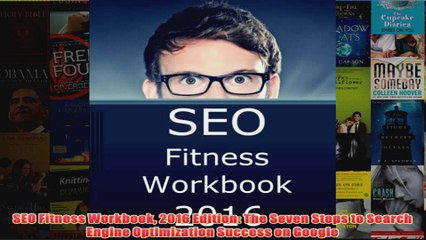 Download PDF  SEO Fitness Workbook 2016 Edition The Seven Steps to Search Engine Optimization Success FULL FREE
