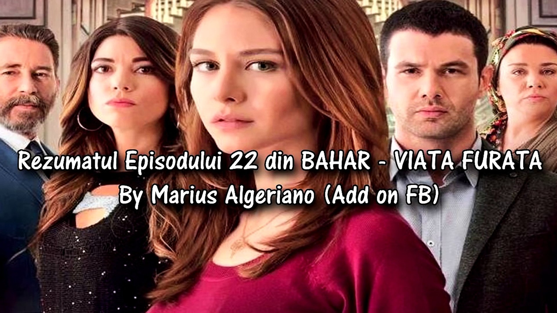 Bahar - Viata Furata Episodul 21 REZUMAT FULL HD - video Dailymotion