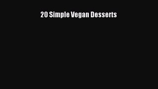 Download 20 Simple Vegan Desserts Ebook Free