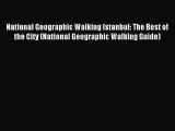 Read National Geographic Walking Istanbul: The Best of the City (National Geographic Walking