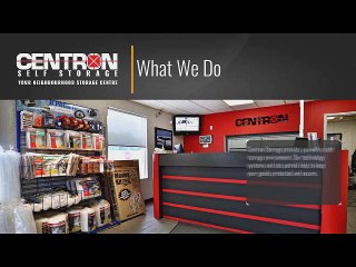 Centron Self Storage: Your Neighbourhood Storage Center