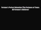 Download Fortune's Perfect Valentine (The Fortunes of Texas: All Fortune's Children) Ebook