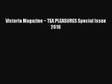 Read Victoria Magazine ~ TEA PLEASURES Special Issue 2016 Ebook Online