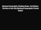 Read National Geographic Walking Rome 2nd Edition: The Best of the City (National Geographic