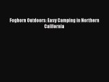Download Foghorn Outdoors: Easy Camping in Northern California Free Books